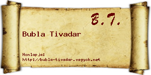 Bubla Tivadar névjegykártya
